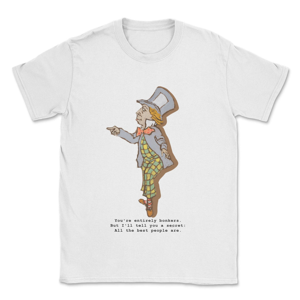 Mad Hatter  T-Shirt - You're entirely bonckers, Alice In Wonderland, Lewis Carrol