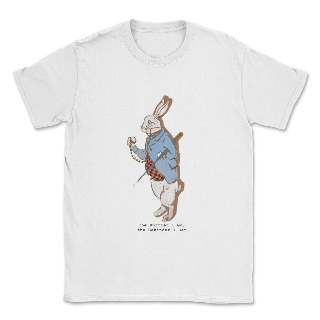 White Rabbit  T-Shirt - The hurrier I go, Alice In Wonderland, Lewis Carrol