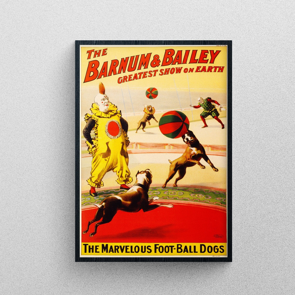 The Barnum & Bailey 'Greatest Show On Earth' | Marvelous Football Dogs Carnival Quality Poster